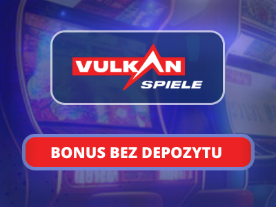 Vulkan Spiele bonusy bez depozytu (Maj 2025)
