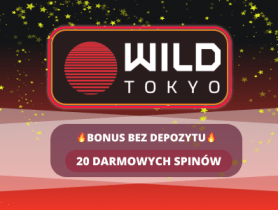 Wild Tokyo Casino bonus bez depozytu